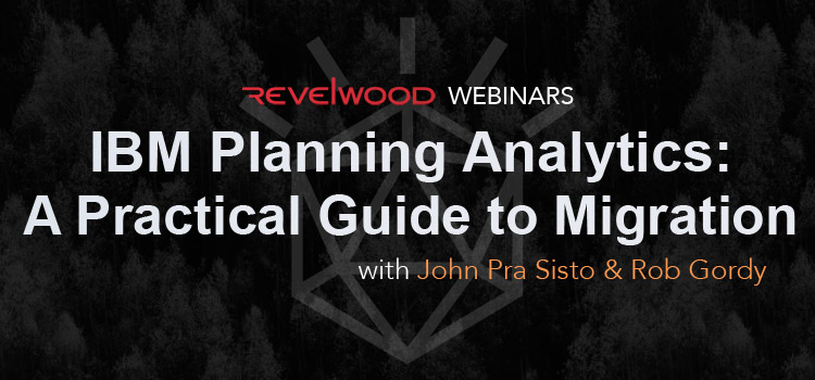 IBM Planning Analytics A Practical Guide to Migration with John Pra Sisto and Rob Gordy