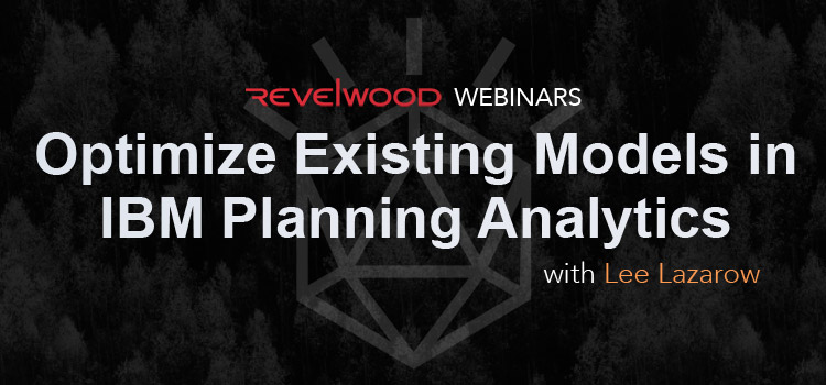 Optimize Existing Models in IBM Planning Analytics with Lee Lazarow