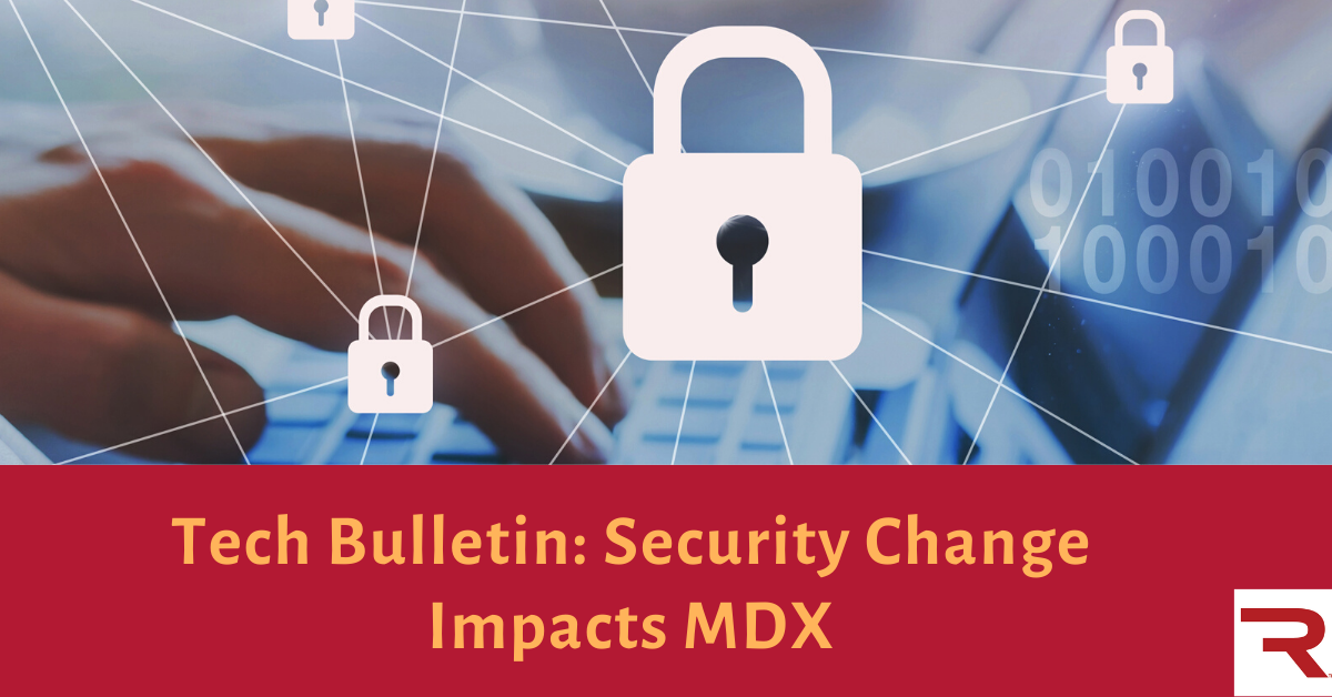 Technical Bulletin: Security Change Impacts MDX