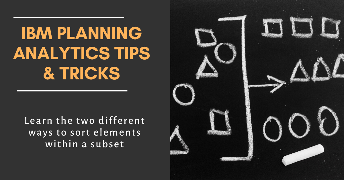 IBM Planning Analytics Tips & Tricks Subset Sort Options