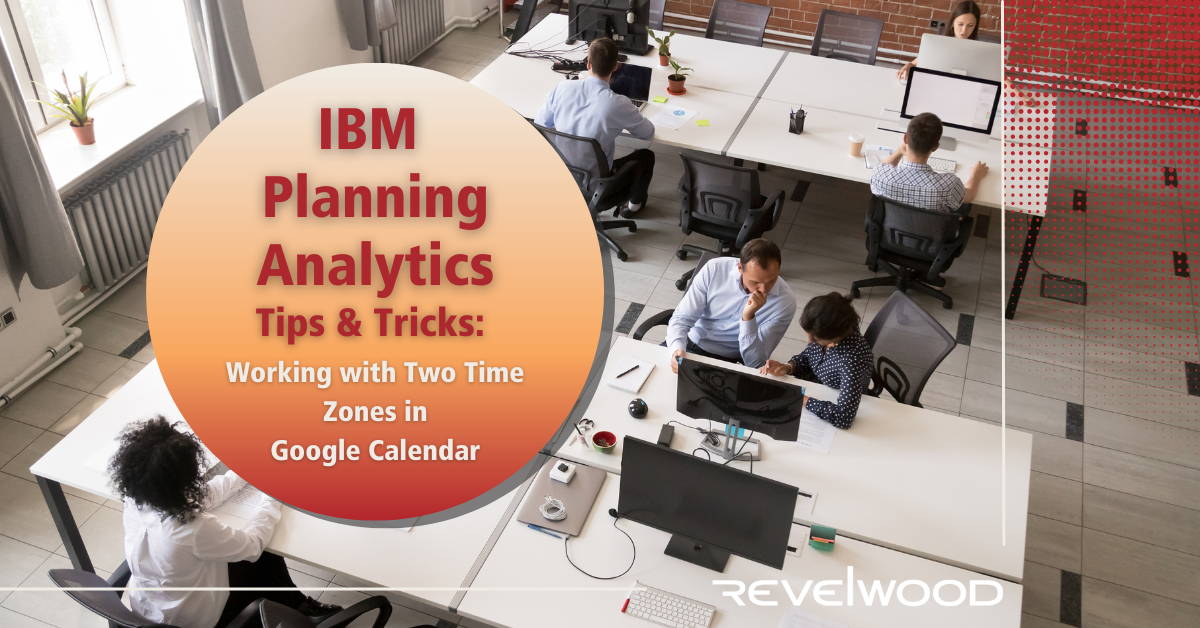 IBM Planning Analytics Tips & Tricks Working with Two Time Zones in